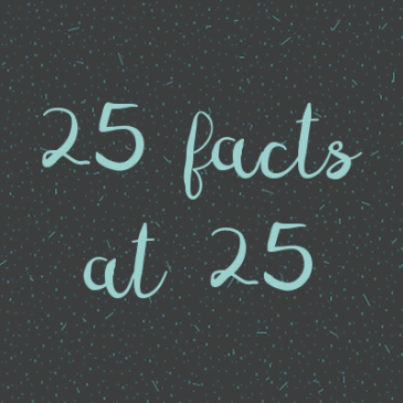 25 facts at 25
