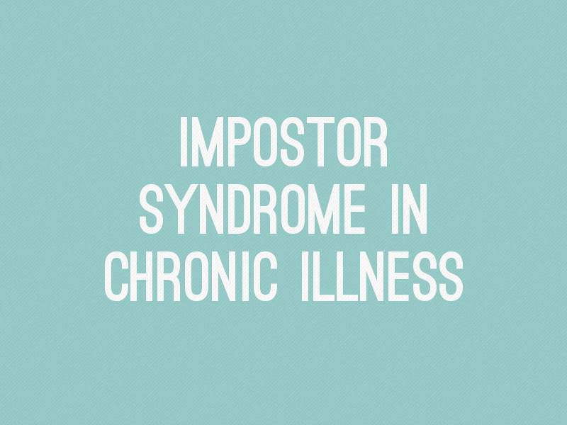White text on turquoise background reading "Imposter Syndrome in chronic illness"